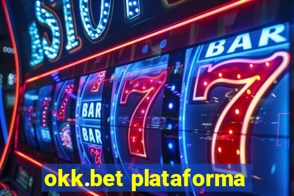 okk.bet plataforma